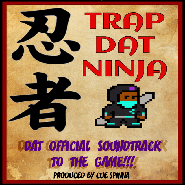 The ’11’ Day Countdown – Day 9: Trap Dat Ninja Official&nbsp;Soundtrack